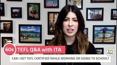 Can I Get TEFL Certified While Working or Going to School? - TEFL Q&A with ITA