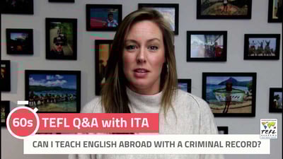 Can I Teach English Abroad With a Criminal Record? - TEFL Q&A with ITA