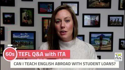 Can I Teach English Abroad with Student Loans? - TEFL Q&A with ITA