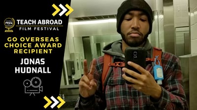 Teach Abroad Film Festival: Jonas Hudnall - Traveling Internationally for the First Time