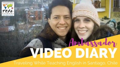 Traveling While Teaching English in Santiago, Chile