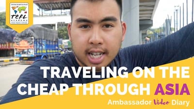 Traveling on the Cheap Through Asia While Teaching English Abroad