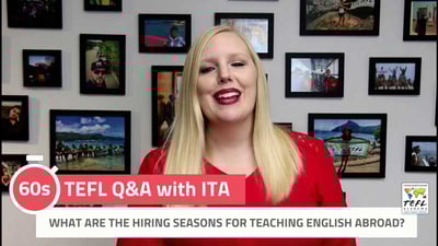 What Are Hiring Seasons for Teaching English Abroad? - TEFL Q&A with ITA