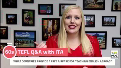 What Countries Provide a Free Airfare for Teaching English Abroad? - TEFL Q&A with ITA