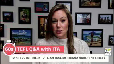 What Does It Mean to Teach English Under the Table? - TEFL Q&A with ITA