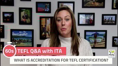 What Is Accreditation for TEFL Certification? - TEFL Q&A with ITA