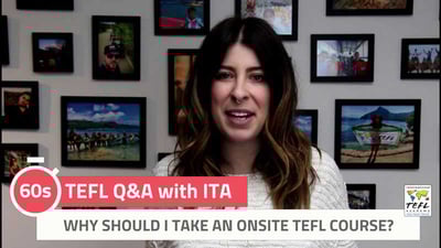 Why Should I Take an Onsite TEFL Course? - TEFL Q&A with ITA