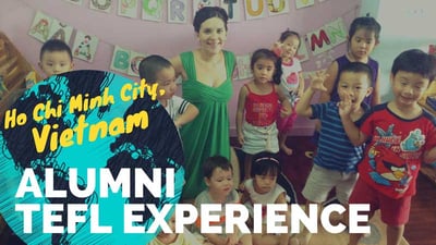 Teaching English in Ho Chi Minh City, Vietnam with Jacklynn Blanchard