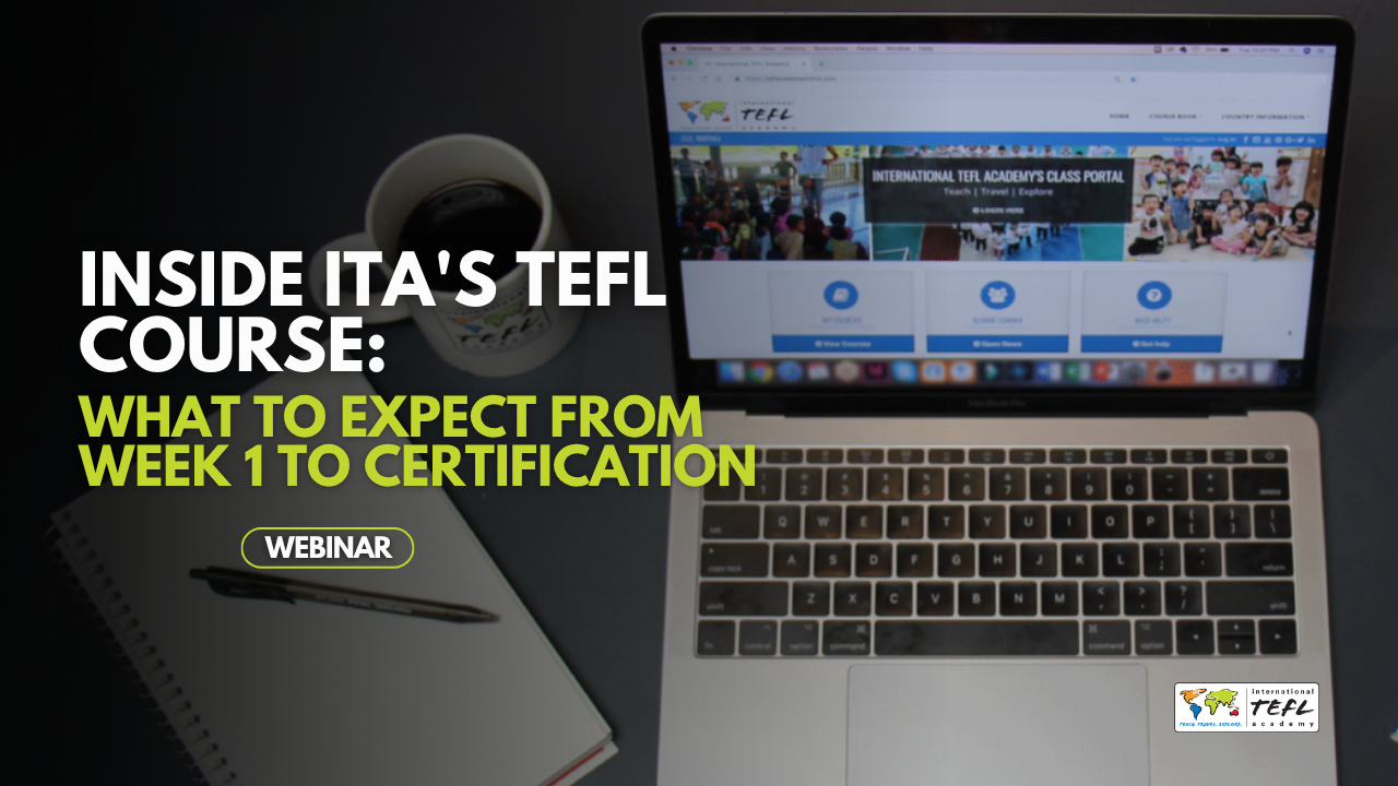 Inside ITA's TEFL Course: What to Expect from Week 1 to Certification
