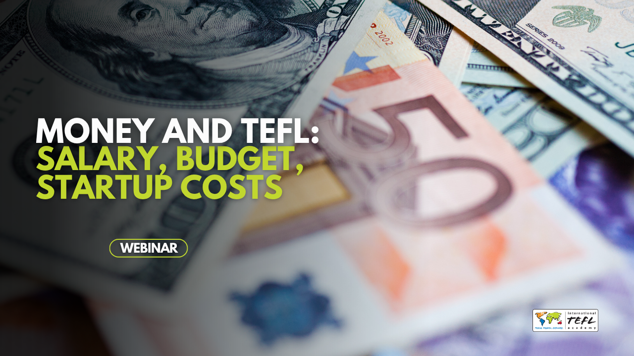 Money And Teaching English Abroad [Webcast]