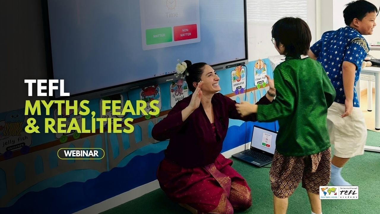 TEFL Myths, Fears & Realities Webinar